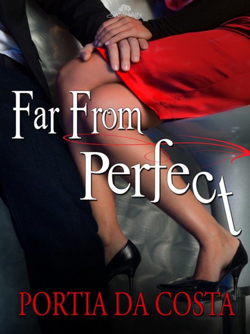 Title details for Far From Perfect by Portia Da Costa - Available